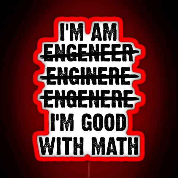 Engineer I M Good With Math RGB Neon Sign