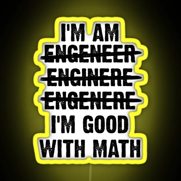 Engineer I M Good With Math RGB Neon Sign
