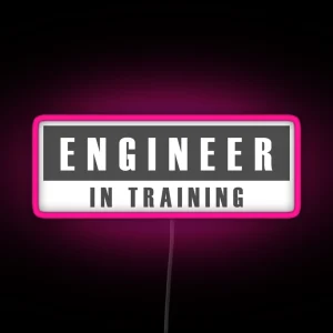 Engineer In Training RGB Neon Sign