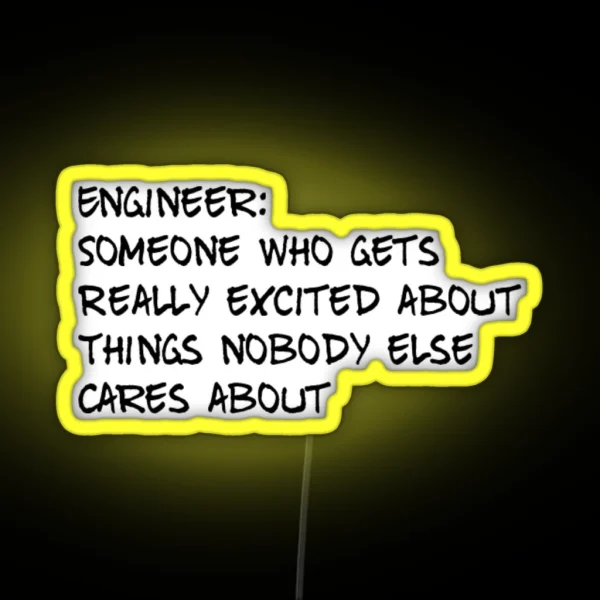 Engineer Someone Who Gets Really Excited About Things RGB Neon Sign