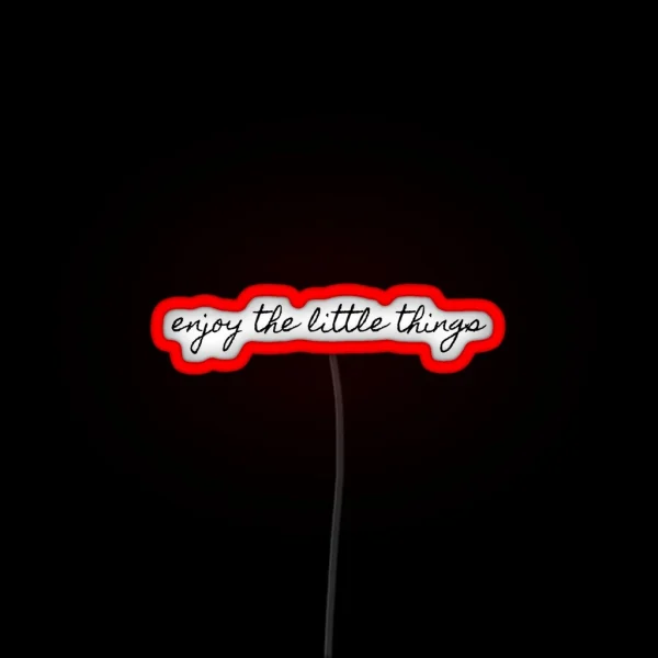 Enjoy The Little Things RGB Neon Sign