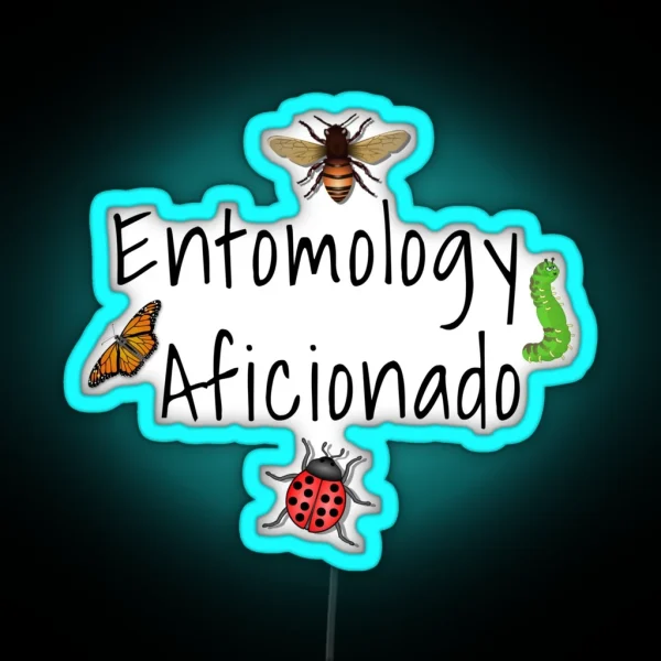 Entomology Aficionado Bug Lover Led RGB Neon Sign
