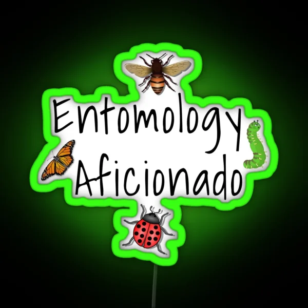 Entomology Aficionado Bug Lover Led RGB Neon Sign