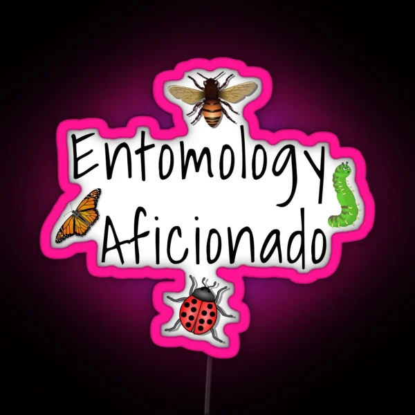 Entomology Aficionado Bug Lover Led RGB Neon Sign