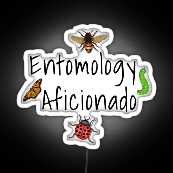 Entomology Aficionado Bug Lover Led RGB Neon Sign
