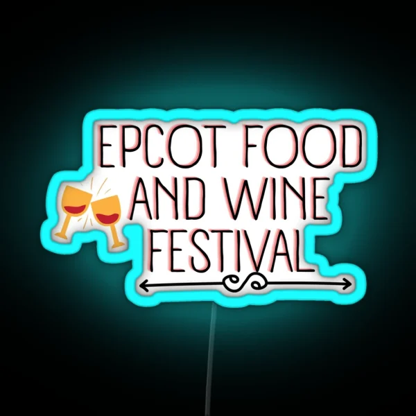 Epcot Food And Wine Festival Funny Wine Lover Quote RGB Neon Sign