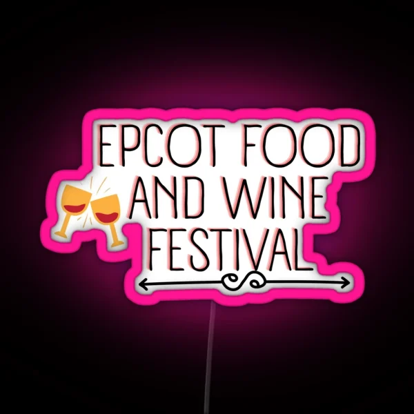 Epcot Food And Wine Festival Funny Wine Lover Quote RGB Neon Sign