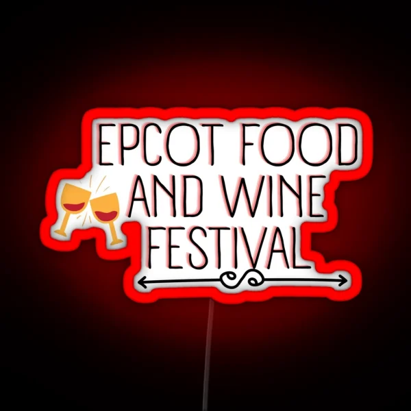 Epcot Food And Wine Festival Funny Wine Lover Quote RGB Neon Sign