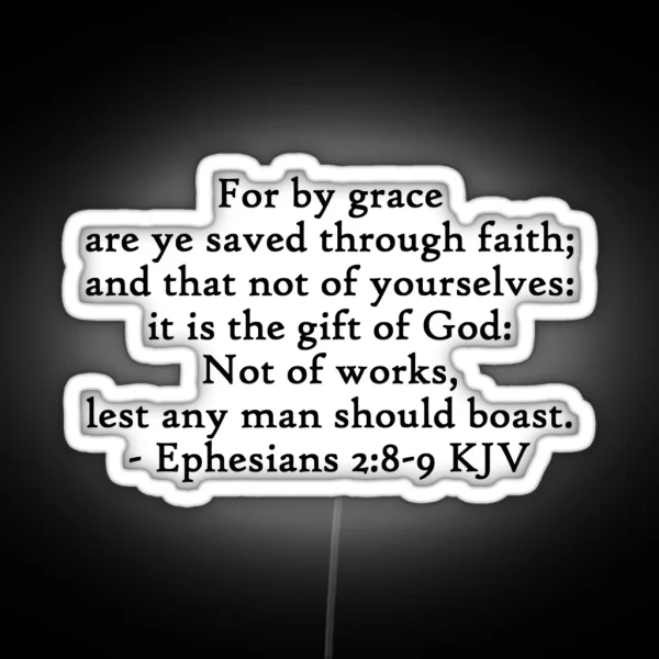 Ephesians 2 8 9 KJV Black Antique Print RGB Neon Sign