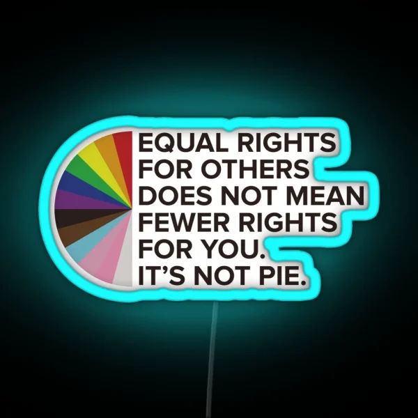 Equal Rights LGBTQIA Pride Awareness Inclusivity Ally RGB Neon Sign