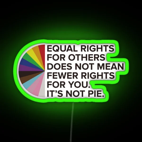 Equal Rights LGBTQIA Pride Awareness Inclusivity Ally RGB Neon Sign