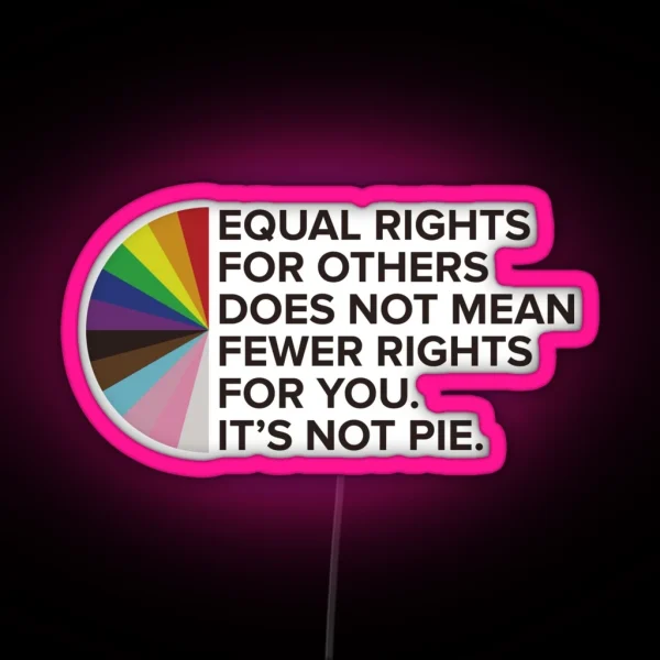 Equal Rights LGBTQIA Pride Awareness Inclusivity Ally RGB Neon Sign