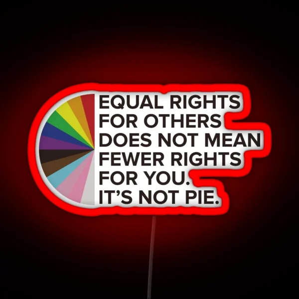 Equal Rights LGBTQIA Pride Awareness Inclusivity Ally RGB Neon Sign