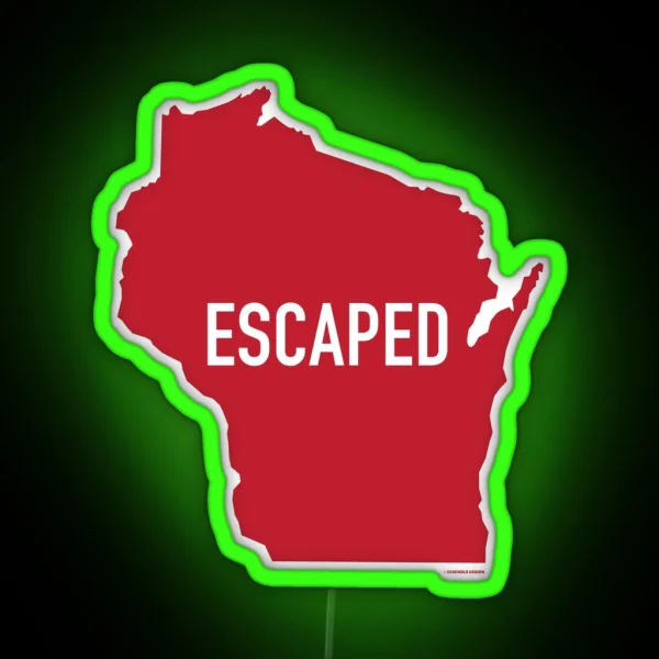 Escaped From Wisconsin RGB Neon Sign