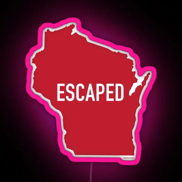 Escaped From Wisconsin RGB Neon Sign