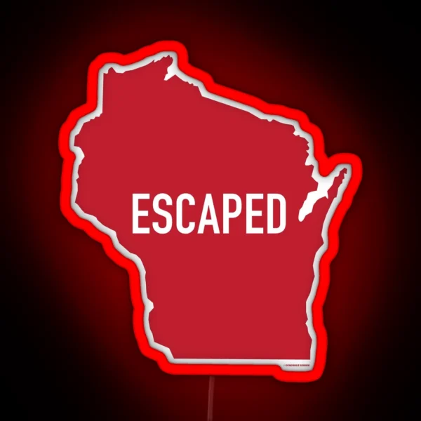 Escaped From Wisconsin RGB Neon Sign