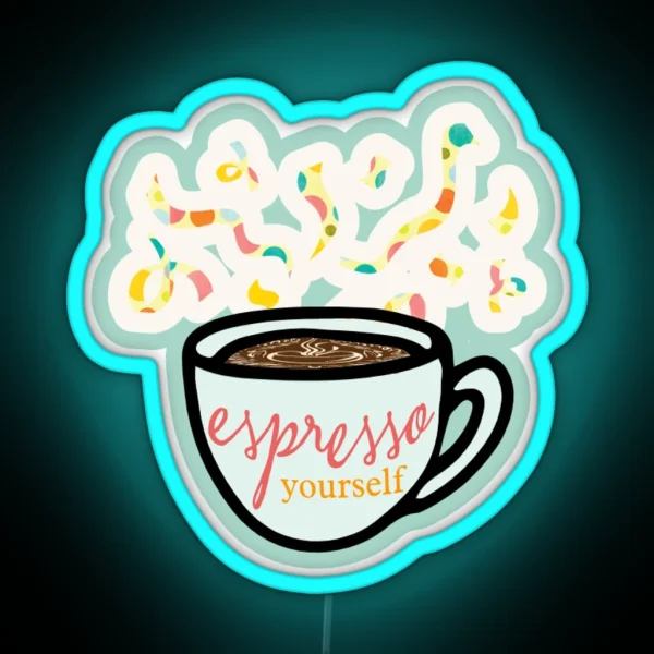 Espresso Yourself RGB Neon Sign