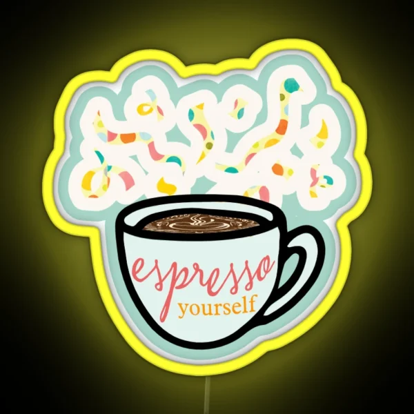 Espresso Yourself RGB Neon Sign