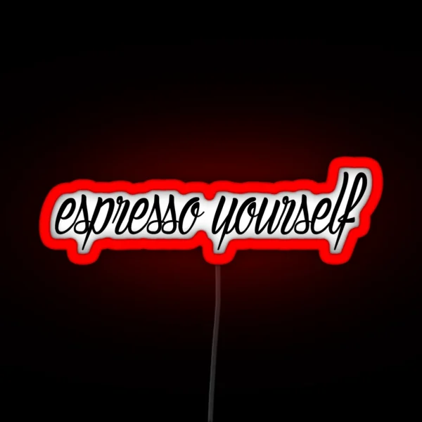 Espresso Yourself RGB Neon Sign