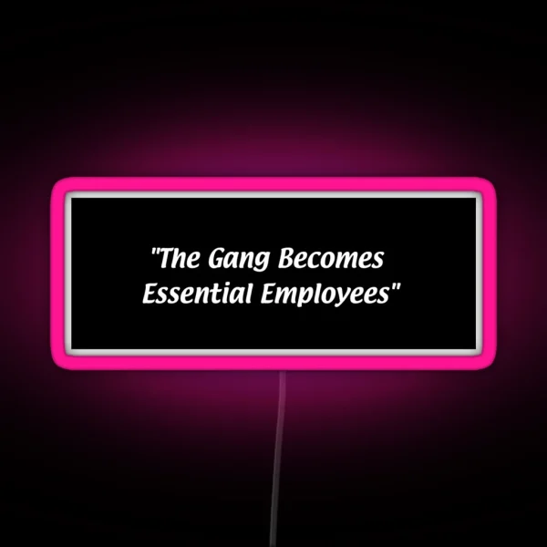 Essential Employee It S Always Sunny RGB Neon Sign
