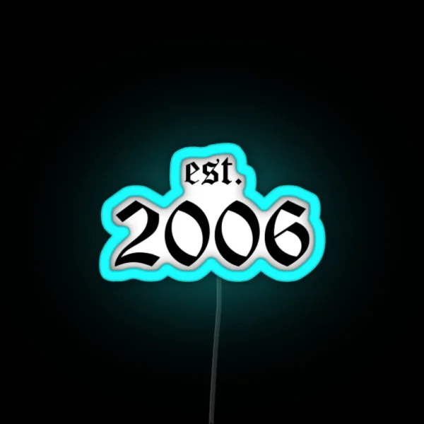 Est 2006 RGB Neon Sign