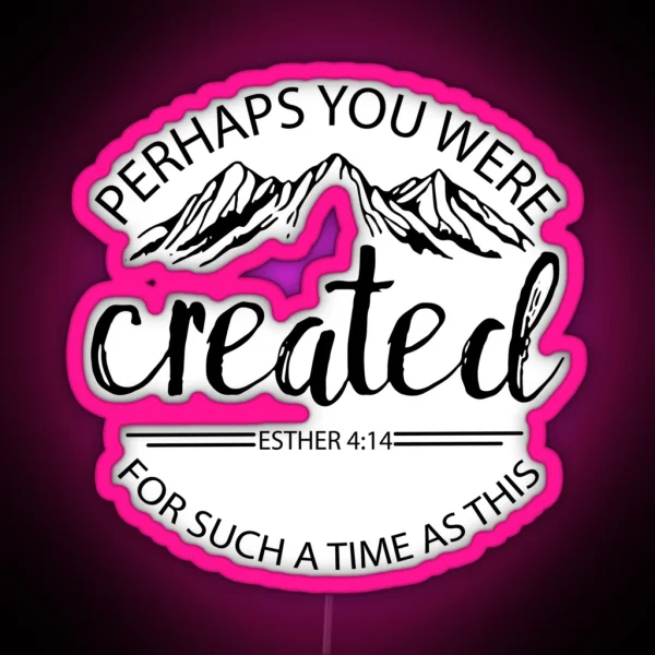 Esther 4 14 RGB Neon Sign