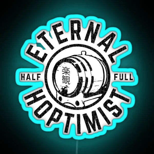 ETERNAL HOPTIMIST Half Full Keg RGB Neon Sign