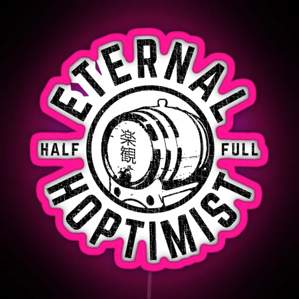 ETERNAL HOPTIMIST Half Full Keg RGB Neon Sign