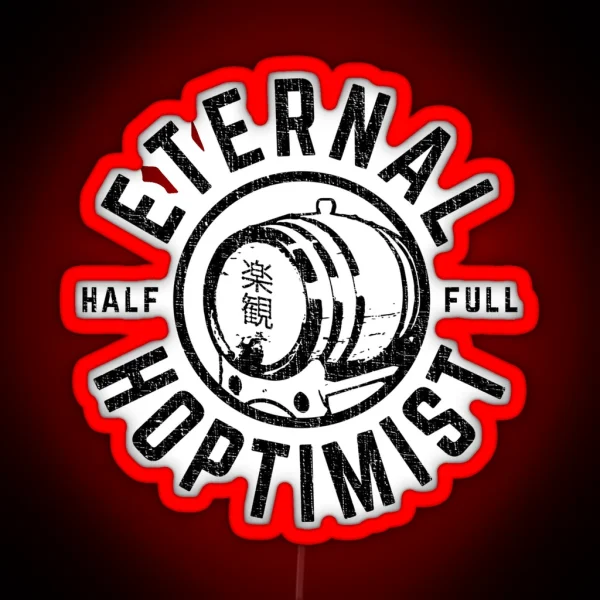 ETERNAL HOPTIMIST Half Full Keg RGB Neon Sign