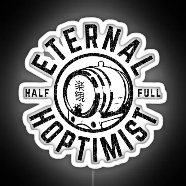 ETERNAL HOPTIMIST Half Full Keg RGB Neon Sign