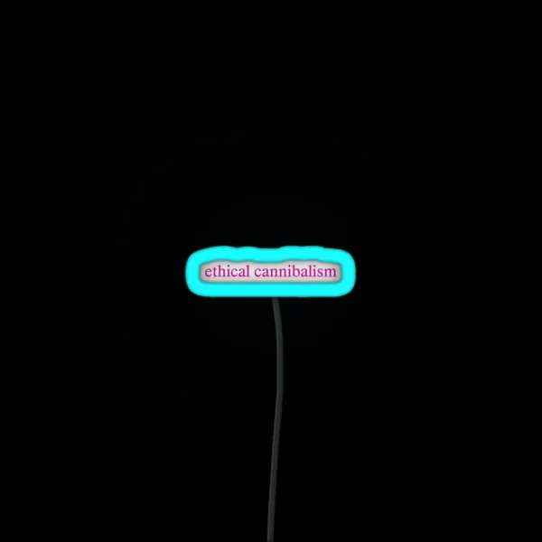 Ethical Cannibalism RGB Neon Sign
