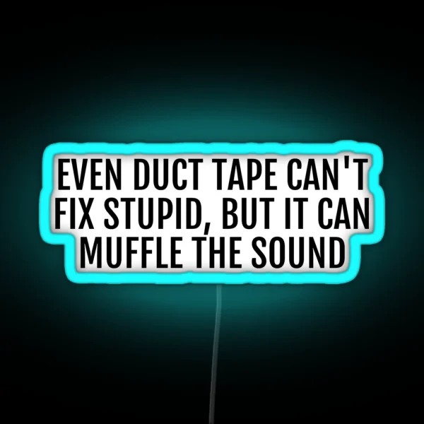 Even Duct Tape Can T Fix Stupid RGB Neon Sign
