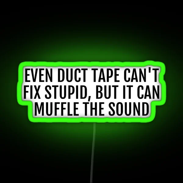 Even Duct Tape Can T Fix Stupid RGB Neon Sign