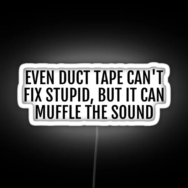 Even Duct Tape Can T Fix Stupid RGB Neon Sign