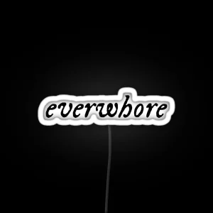 Evermore Everwhore Taylor Iconic Font RGB Neon Sign