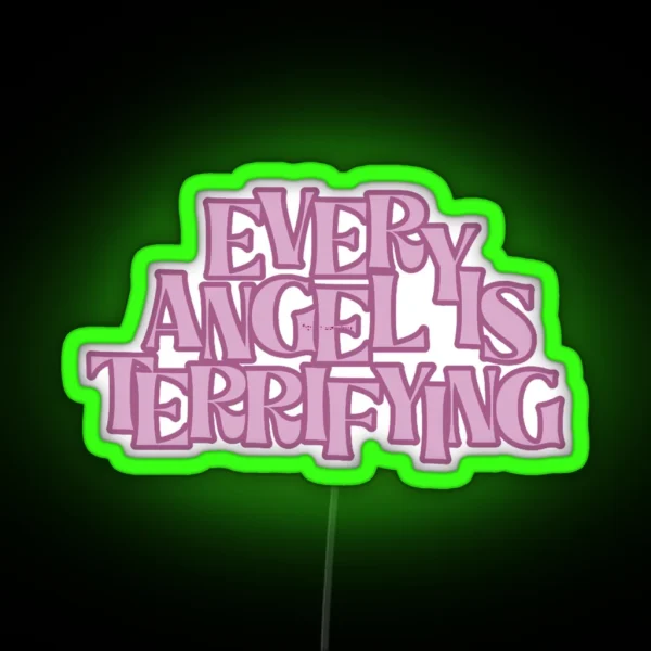 Every Angel Is Terrifying RGB Neon Sign