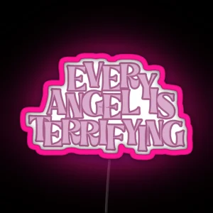 Every Angel Is Terrifying RGB Neon Sign