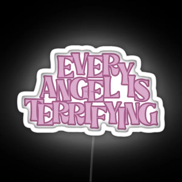 Every Angel Is Terrifying RGB Neon Sign