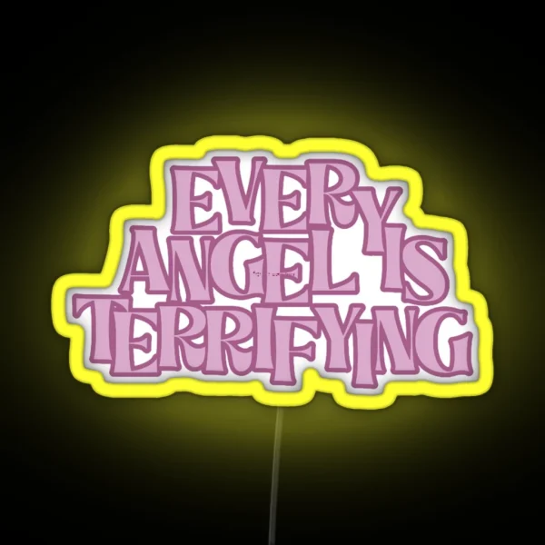 Every Angel Is Terrifying RGB Neon Sign