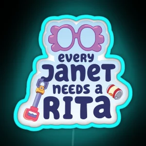 Every Janet Needs A Rita RGB Neon Sign