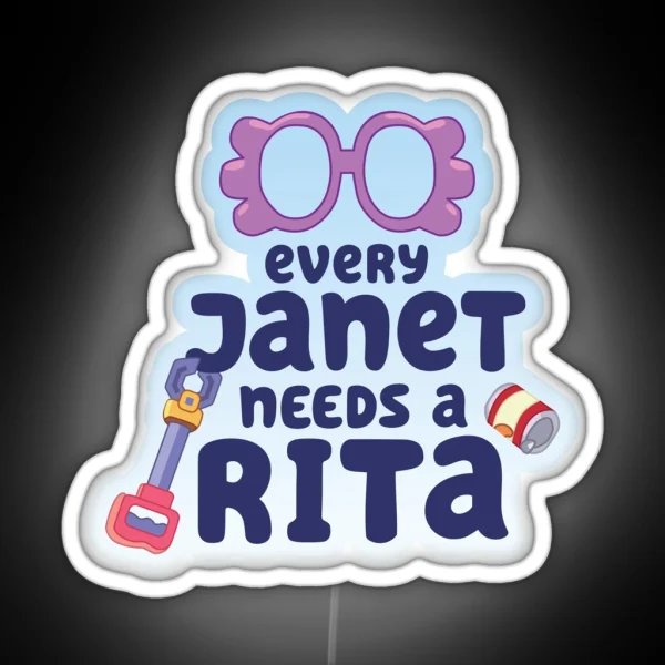 Every Janet Needs A Rita RGB Neon Sign