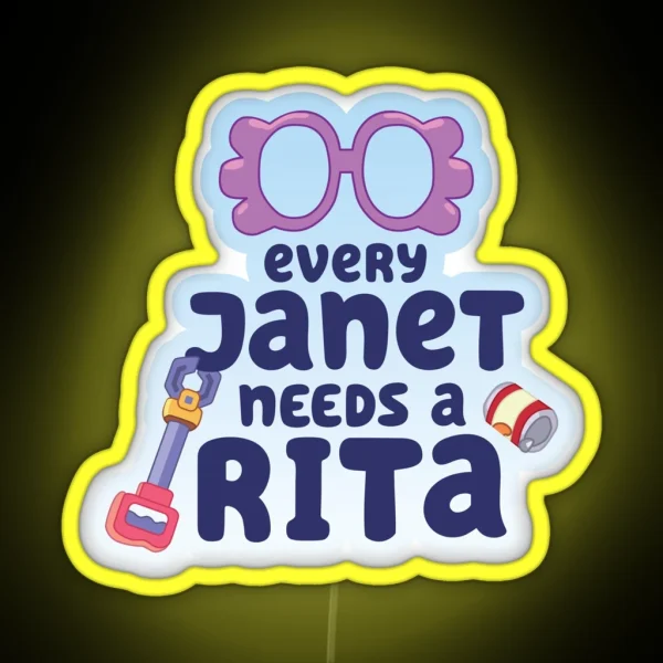 Every Janet Needs A Rita RGB Neon Sign