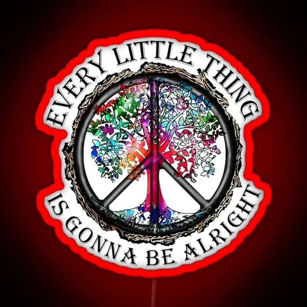 Every Little Thing Is Gonna Be Alright Tree Peace Sign RGB Neon Sign