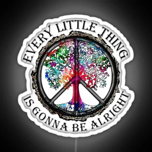 Every Little Thing Is Gonna Be Alright Tree Peace Sign RGB Neon Sign