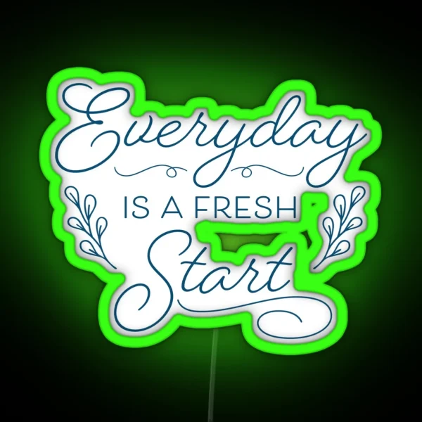 Everyday Is A Fresh Start Blue RGB Neon Sign