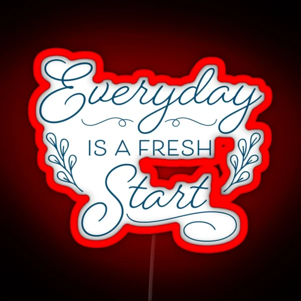 Everyday Is A Fresh Start Blue RGB Neon Sign