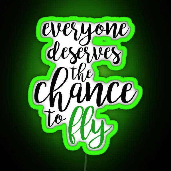 Everyone Deserves The Chance To Fly Wicked RGB Neon Sign