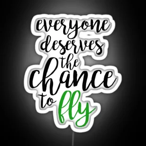 Everyone Deserves The Chance To Fly Wicked RGB Neon Sign