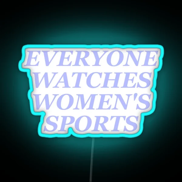 Everyone Watches Women S Sports Purple RGB Neon Sign