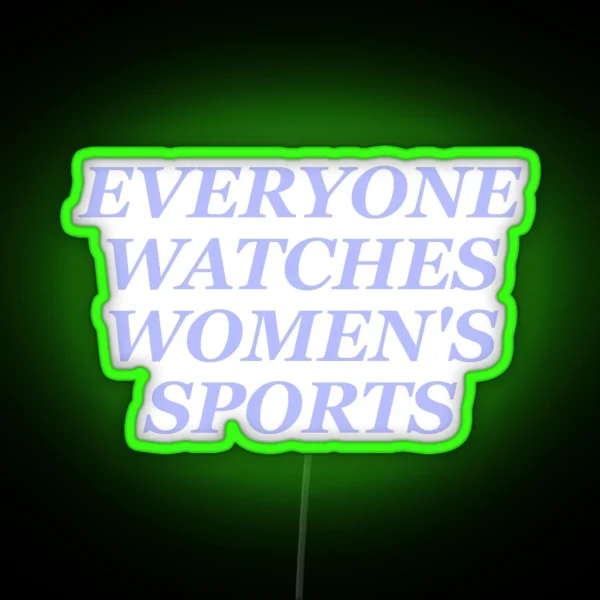 Everyone Watches Women S Sports Purple RGB Neon Sign